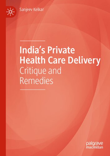 India’s Private Health Care Delivery: Critique and Remedies 2021