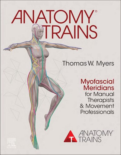Anatomy Trains: Myofascial Meridians for Manual Therapists and Movement Professionals 2020