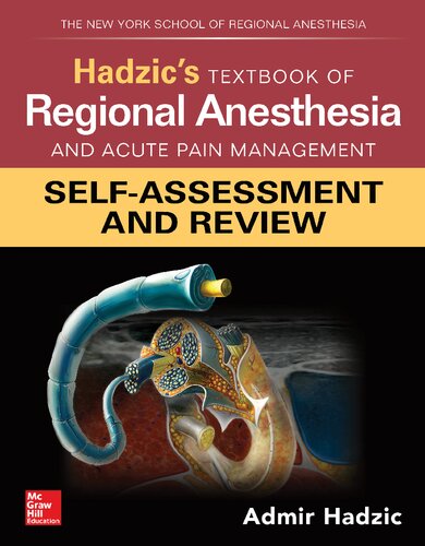 Hadzic's Textbook of Regional Anesthesia and Acute Pain Management: Self-Assessment and Review 2019