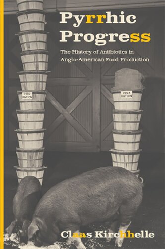 Pyrrhic Progress: The History of Antibiotics in Anglo-American Food Production 2020