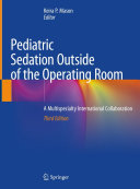 Pediatric Sedation Outside of the Operating Room: A Multispecialty International Collaboration 2021