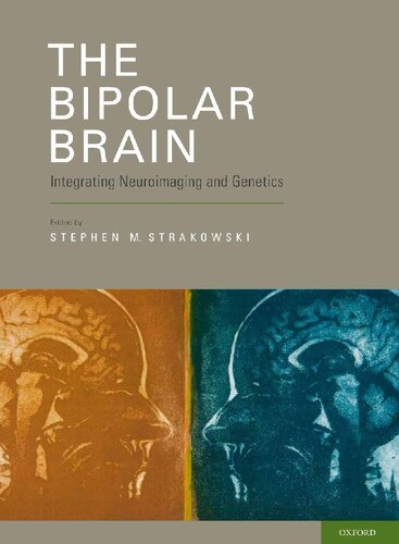 The Bipolar Brain: Integrating Neuroimaging and Genetics 2012