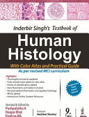 Inderbir Singh’s Textbook of Human Histology With Colour Atlas and Practical Guide 2019