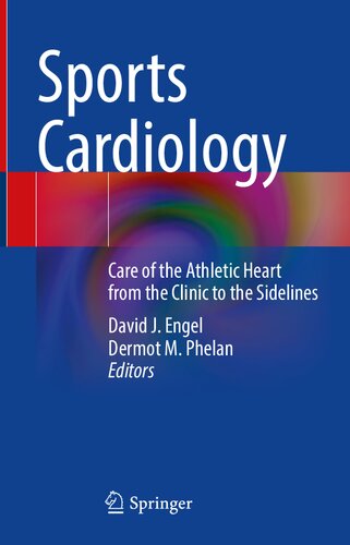 Sports Cardiology: Care of the Athletic Heart from the Clinic to the Sidelines 2021