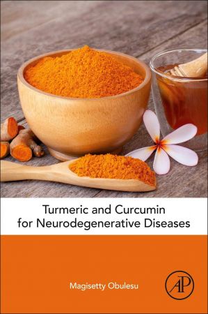 Turmeric and Curcumin for Neurodegenerative Diseases 2021