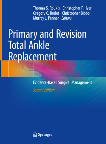Primary and Revision Total Ankle Replacement: Evidence-Based Surgical Management 2021