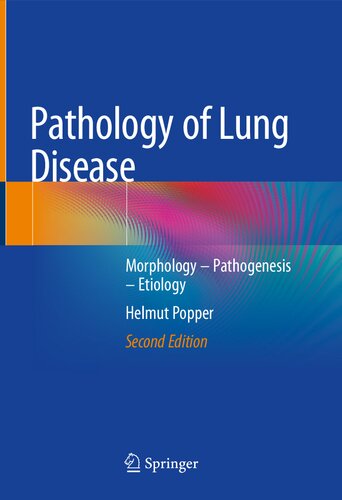 Pathology of Lung Disease: Morphology – Pathogenesis – Etiology 2021