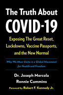 The Truth About COVID-19: Exposing The Great Reset, Lockdowns, Vaccine Passports, and the New Normal 2021