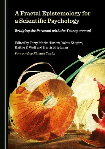 A Fractal Epistemology for a Scientific Psychology: Bridging the Personal with the Transpersonal 2019