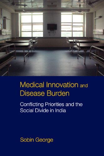Medical Innovation and Disease Burden: Conflicting Priorities and the Social Divide in India 2021