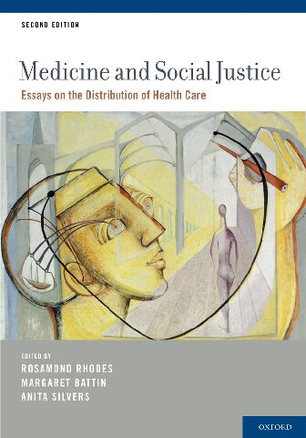 Medicine and Social Justice: Essays on the Distribution of Health Care 2012