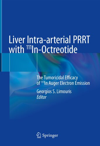 Liver Intra-arterial PRRT with 111In-Octreotide: The Tumoricidal Efficacy of 111In Auger Electron Emission 2021
