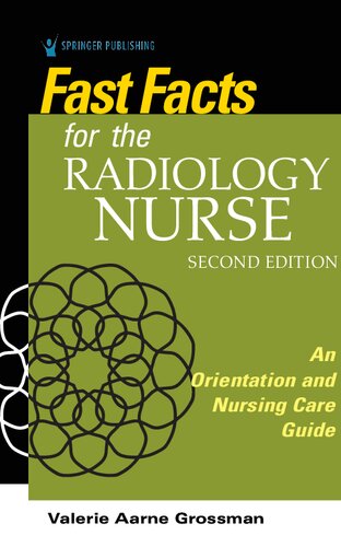 Fast Facts for the Radiology Nurse: An Orientation and Nursing Care Guide 2020