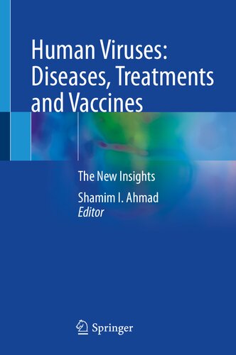 Human Viruses: Diseases, Treatments and Vaccines: The New Insights 2021