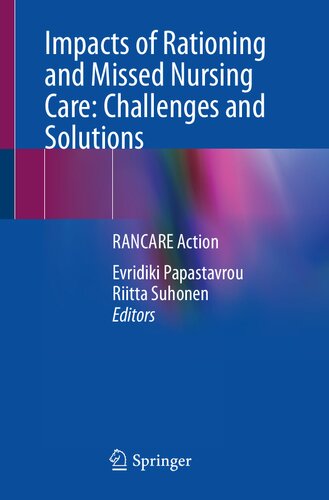 Impacts of Rationing and Missed Nursing Care: Challenges and Solutions: RANCARE Action 2021