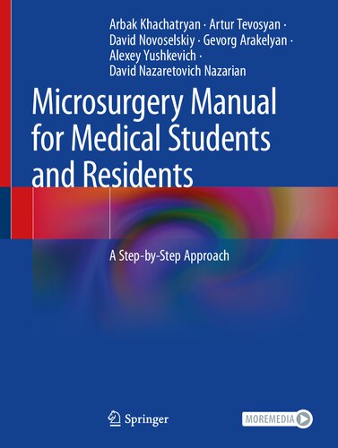 Microsurgery Manual for Medical Students and Residents: A Step-by-Step Approach 2021