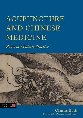Acupuncture and Chinese Medicine: Roots of Modern Practice 2014