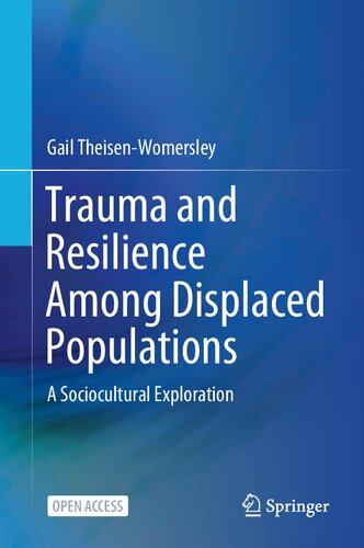 Trauma and Resilience Among Displaced Populations: A Sociocultural Exploration 2021