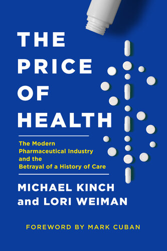 The Price of Health: The Modern Pharmaceutical Enterprise and the Betrayal of a History of Care 2021