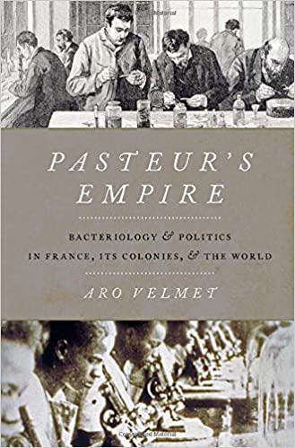 امپراتوری پاستور: باکتری شناسی و سیاست در فرانسه، مستعمرات آن و جهان
