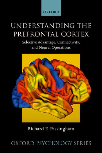 Understanding the Prefrontal Cortex: Selective Advantage, Connectivity, and Neural Operations 2021