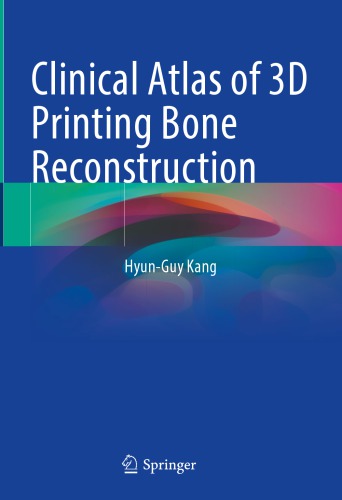 Clinical Atlas of 3D Printing Bone Reconstruction 2021