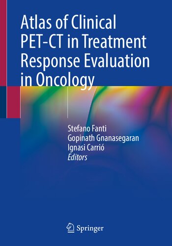 Atlas of Clinical PET-CT in Treatment Response Evaluation in Oncology 2021