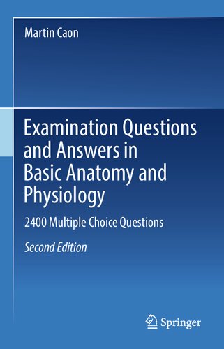 Examination Questions and Answers in Basic Anatomy and Physiology: 2400 Multiple Choice Questions 2018
