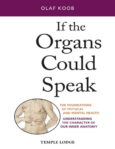 If the Organs Could Speak: The Foundations of Physical and Mental Health: Understanding the Character of our Inner Anatomy 2020