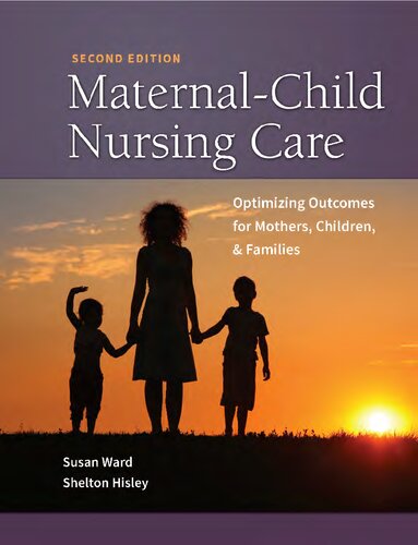 Maternal-Child Nursing Care with Women's Health Companion: Optimizing Outcomes for Mothers, Children, and Families 2015