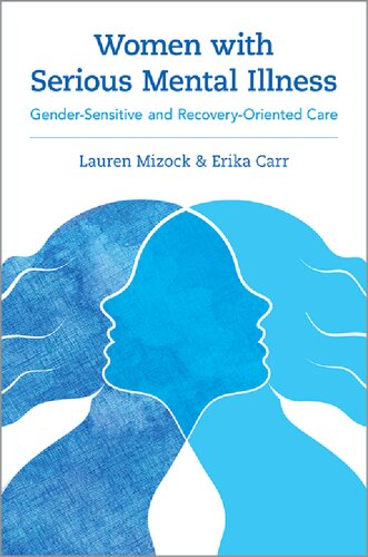 Women with Serious Mental Illness: Gender-Sensitive and Recovery-Oriented Care 2021