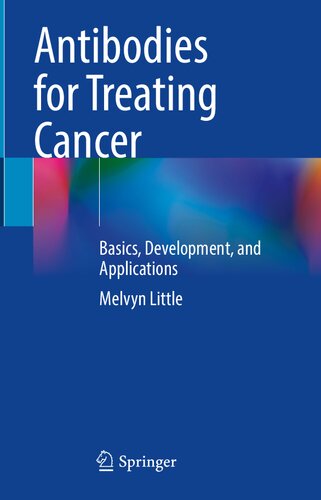 Antibodies for Treating Cancer: Basics, Development, and Applications 2021