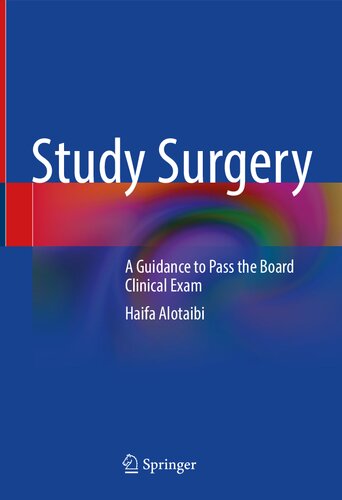 Study Surgery: A Guidance to Pass the Board Clinical Exam 2021