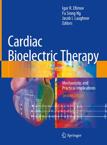 Cardiac Bioelectric Therapy: Mechanisms and Practical Implications 2021