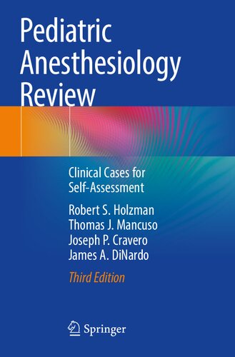 Pediatric Anesthesiology Review: Clinical Cases for Self-Assessment 2021