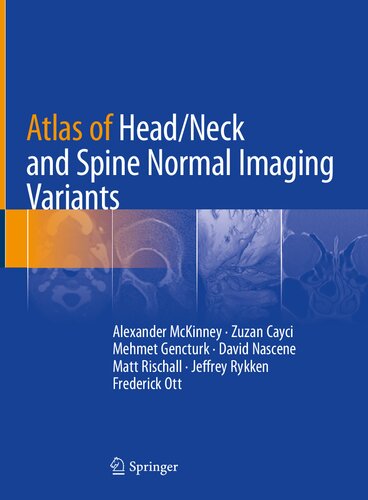 Atlas of Head/Neck and Spine Normal Imaging Variants 2018