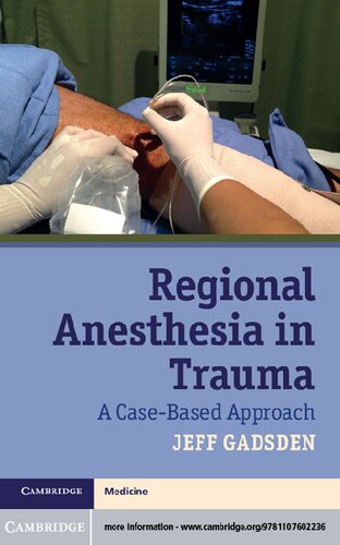 Regional Anesthesia in Trauma: A Case-Based Approach 2012