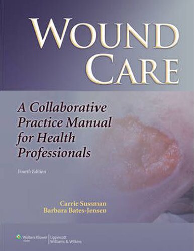 Wound Care: A Collaborative Practice Manual for Health Professionals 2012