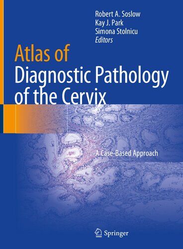 Atlas of Diagnostic Pathology of the Cervix: A Case-Based Approach 2020