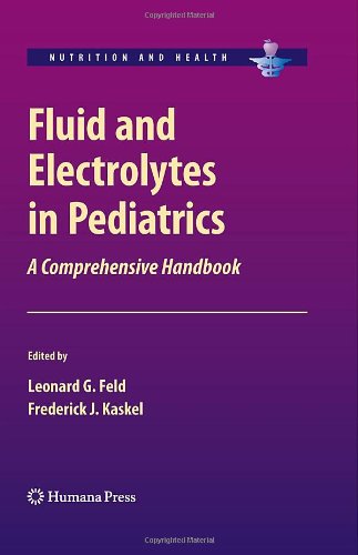Fluid and Electrolytes in Pediatrics: A Comprehensive Handbook 2009