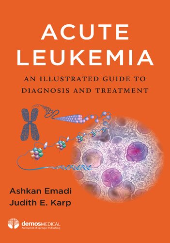 Acute Leukemia: An Illustrated Guide to Diagnosis and Treatment 2017