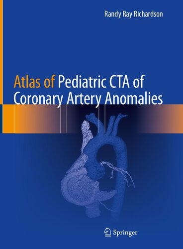 Atlas of Pediatric CTA of Coronary Artery Anomalies 2019