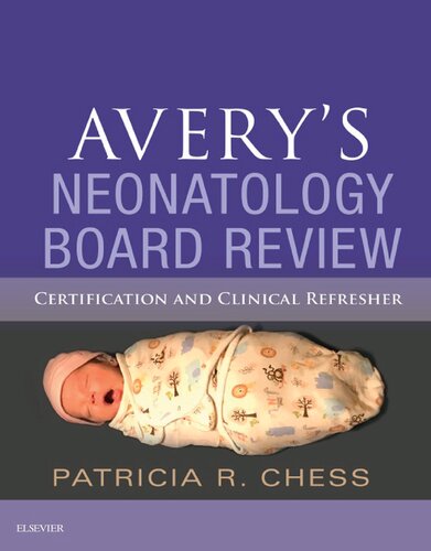 Avery's Neonatology Board Review E-Book: Certification and Clinical Refresher 2019