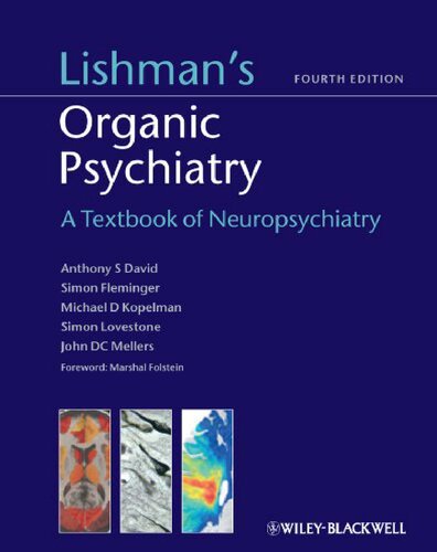 Lishman's Organic Psychiatry: A Textbook of Neuropsychiatry 2012