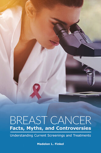 Breast Cancer Facts, Myths, and Controversies: Understanding Current Screenings and Treatments 2021