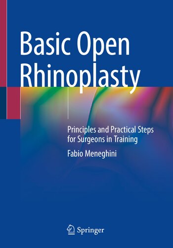 Basic Open Rhinoplasty: Principles and Practical Steps for Surgeons in Training 2021