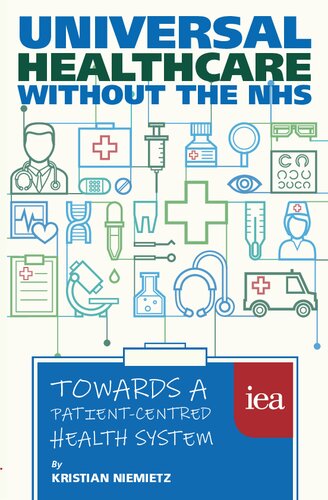 Universal Healthcare Without the NHS: Towards a Patient Centred Health System 2016