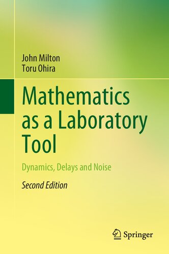 Mathematics as a Laboratory Tool: Dynamics, Delays and Noise 2021