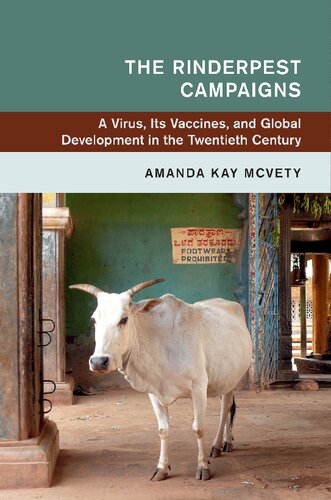 The Rinderpest Campaigns: A Virus, Its Vaccines, and Global Development in the Twentieth Century 2018
