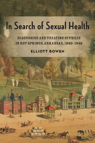 در جستجوی سلامت جنسی: تشخیص و درمان سیفلیس در هات اسپرینگز، آرکانزاس، 1890-1940.